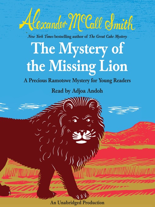 Title details for The Mystery of the Missing Lion by Alexander McCall Smith - Wait list